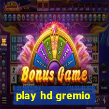 play hd gremio